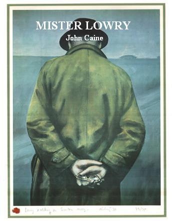 Cover picture 'Mister Lowry on Swinton Moss 1970' by Harold Riley. By kind permission of the artist.